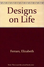 Designs on Life