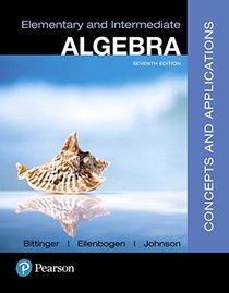 Elementary and Intermediate Algebra: Concepts and Applications (7th Edition)