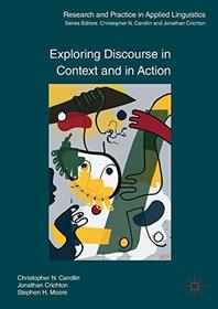 Exploring Discourse in Context and Action (Research and Practice in Applied Linguistics)