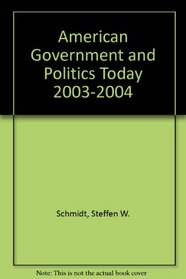 American Government and Politics Today 2003-2004