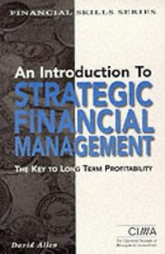 An Introduction to Strategic Financial Management (CIMA Financial Skills Series)