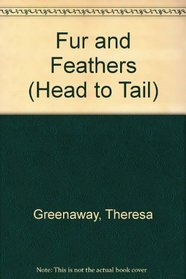 Fur and Feathers (Head to Tail)