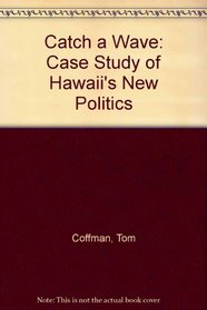 Catch a wave;: A case study of Hawaii's new politics