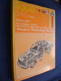 Volvo 240 Series : All models : 1974 thru 1979 : 121 cu in (1986 cc) ohv : 130 cu in (2127 cc) ohc : Owners Workshop Manual (Haynes Automotive Repair Manual Series)