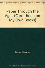 Paper Through the Ages (Carolrhoda on My Own Books)