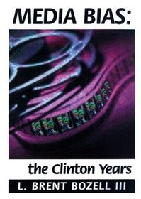 Media Bias: The Clinton Years