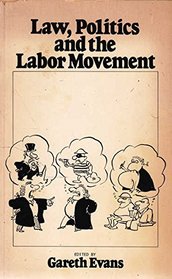 Law, Politics and the Labor Movement