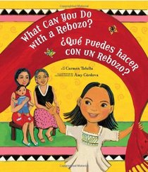 What Can You Do With a Rebozo?/Qu puedes hacer con un rebozo? (English and Spanish Edition)
