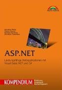 ASP.NET - Kompendium . Leistungsfhige Webapplikationen mit Visual Basic.NET und C#