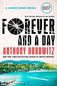 Forever and a Day (James Bond - Extended Series, Bk 48)