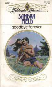Goodbye Forever (Harlequin Presents, No 1280)