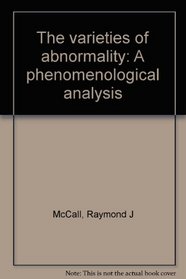 The varieties of abnormality: A phenomenological analysis