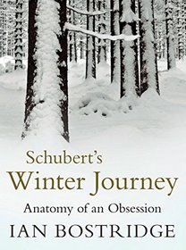 Schubert's Winter Journey: Anatomy of an Obsession