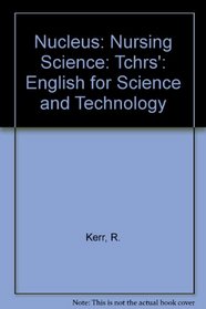 Nucleus: English for Science and Technology: Nursing Science: Tchrs' (Nucleus)