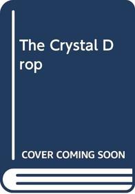 The Crystal Drop