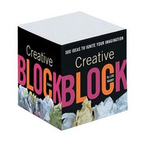 Creative Block: Over 500 Ideas to Ignite Your Imagination