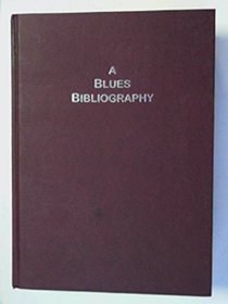 Blues Bibliography: The International Literature of an Afro-American Music Genre