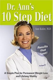 Dr Ann's 10-step Diet: A Simple Plan For Permanent Weight Loss And Lifelong Vitality