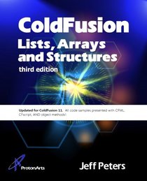 ColdFusion Lists, Arrays, and Structures, 3rd Edition