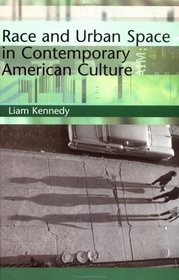 Race and Urban Space in American Culture (America in the 20th/21st Century)