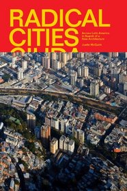 Radical Cities: Across Latin America in Search of a New Architecture