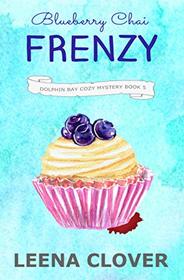 Blueberry Chai Frenzy: A Cozy Murder Mystery