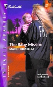 The Baby Mission (Mom Squad, Bk 3) (Silhouette Intimate Moments, No 1220)