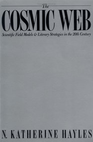 The Cosmic Web: Scientific Field Models and Literary Strategies in the 20th Century