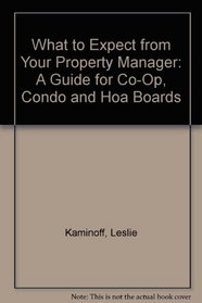 What to Expect from Your Property Manager: A Guide for Co-Op, Condo and Hoa Boards