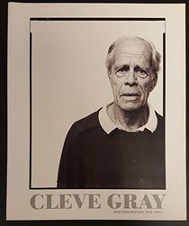 CLEVE GRAY : Man and Nature, 1975 - 2004 (an exhibition catalogue).