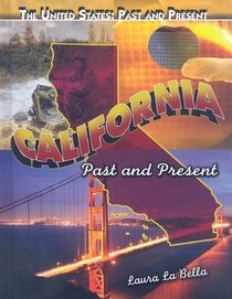 California: Past and Present (The United States: Past and Present)