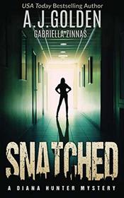 Snatched: A Diana Hunter Mystery (Diana Hunter Mystery Series) (Volume 2)
