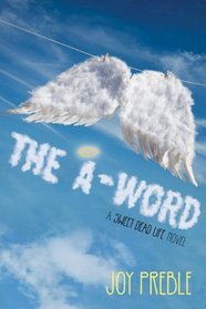 The A-Word: A Sweet Dead Life Novel
