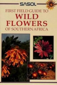 Sasol wild flowers of southern Africa: A first field guide