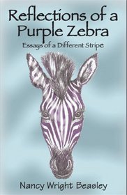Reflections of a Purple Zebra: Essays of a Different Stripe