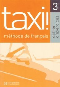 Taxi! 3: Cahier D'exercises