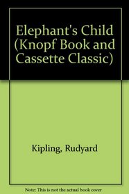 ELEPHANTS CHILD PKG (Knopf Book and Cassette Classic)