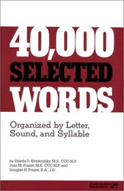 40,000 Selected Words: Organized by Letter, Sound, Syllable