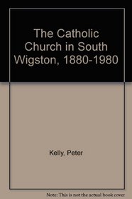 The Catholic Church in South Wigston, 1880-1980