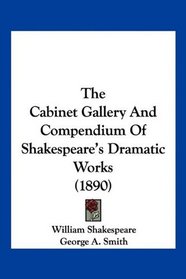 The Cabinet Gallery And Compendium Of Shakespeare's Dramatic Works (1890)