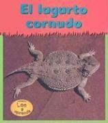 El Lagarto Cornudo / Horned Toads (Heinemann Lee Y Aprende/Heinemann Read and Learn (Spanish)) (Spanish Edition)