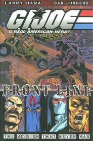 G.I. Joe Frontline Volume 1: The Mission That Never Was