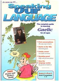 Speaking Our Language: The Complete Guide to Learning Gaelic For All Ages (Series 1, Part 1)