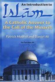 An Introduction to Islam: A Catholic Answer to the Call of the Minaret