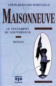 Maisonneuve: Le testament du gouverneur : roman (French Edition)