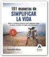 101 maneras de simplificar la vida / 101 ways to simplify life (Spanish Edition)