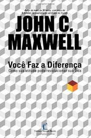 Voc Faz a Diferena: Como Sua Atitude Pode Revolucionar Sua Vida (Portuguese Edition)