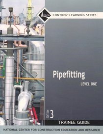 Pipefitting: Trainee Guide (Contren Learning)