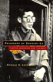 Prisoners of Shangri-La : Tibetan Buddhism and the West