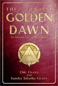 The Essential Golden Dawn: An Introduction to High Magic